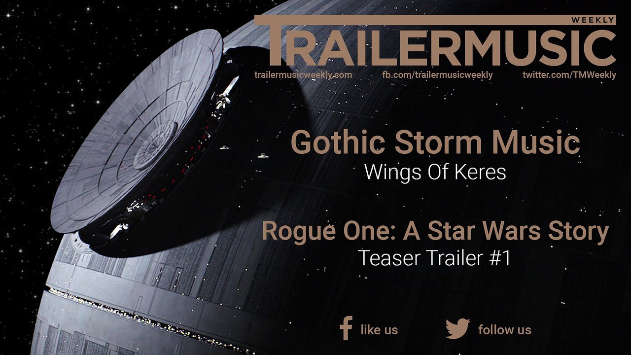 Rogue One: A Star Wars Story - Teaser Trailer Music (Gothic Storm Music - Wings Of Keres)