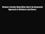 [Read book] Women's Health: Body Mind Spirit: An Integrated Approach to Wellness and Illness