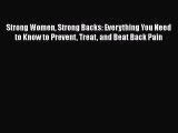 [Read book] Strong Women Strong Backs: Everything You Need to Know to Prevent Treat and Beat