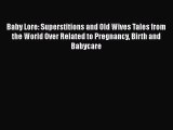 [Read book] Baby Lore: Superstitions and Old Wives Tales from the World Over Related to Pregnancy