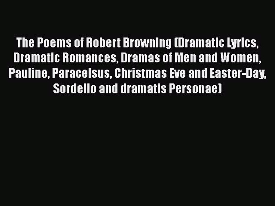 [PDF] The Poems of Robert Browning (Dramatic Lyrics Dramatic Romances Dramas of Men and Women