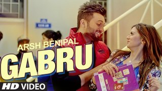 ARSH BENIPAL - GABRU Video Song - Rupin Kahlon - New Punjabi Song 2016