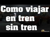 Truco de GTA Online - Como viajar en tren sin tren (Glitch)