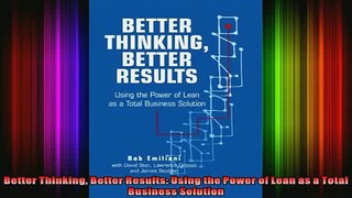 FREE EBOOK ONLINE  Better Thinking Better Results Using the Power of Lean as a Total Business Solution Online Free