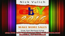 DOWNLOAD FULL EBOOK  eBay 2016 Grow Your Business Using Social MediaEmail Marketing and Crowdfundi Full Free