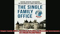 READ FREE Ebooks  Single Family Office Creating Operating  Managing Investments of a Single Family Office Full Free