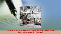 Download  Studios  Workshops Spaces for Creatives Architecture in Focus Download Full Ebook