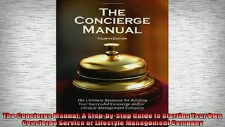 READ book  The Concierge Manual A StepbyStep Guide to Starting Your Own Concierge Service or  FREE BOOOK ONLINE