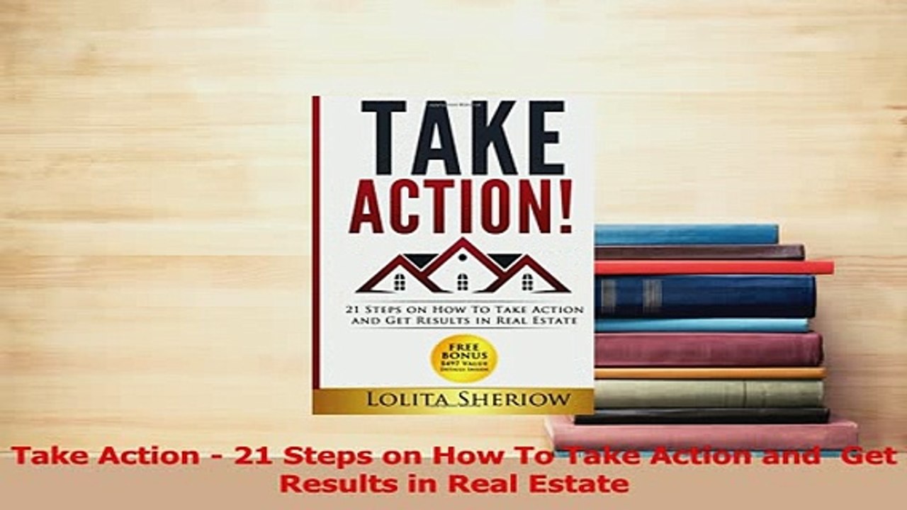 Read  Take Action  21 Steps on How To Take Action and  Get Results in Real Estate Ebook Free