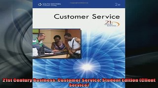 Free PDF Downlaod  21st Century Business Customer Service Student Edition Client Service READ ONLINE
