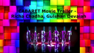 CABARET Movie Trailer | Richa Chadha, Gulshan Devaiah