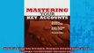 FREE PDF  Mastering Your Key Accounts Maximize Relationships Create Strategic Partnerships Increase  DOWNLOAD ONLINE