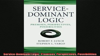 EBOOK ONLINE  ServiceDominant Logic Premises Perspectives Possibilities  BOOK ONLINE
