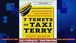 FREE PDF  7 Tenets of Taxi Terry How Every Employee Can Create and Deliver the Ultimate Customer READ ONLINE