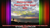 READ book  Retirement Planning in your 40s How to retire and enjoy life earlier  Full Free