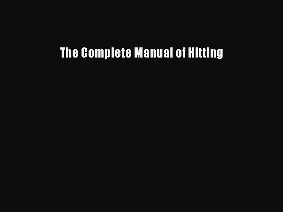Read The Complete Manual of Hitting Ebook Free