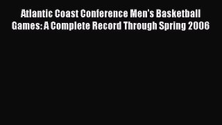 Download Atlantic Coast Conference Men's Basketball Games: A Complete Record Through Spring