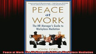 READ book  Peace at Work The HR Mangers Guide to Workplace Mediation Online Free