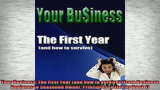 READ book  Your Business The First Year and how to survive From Business Beginner to Seasoned Online Free