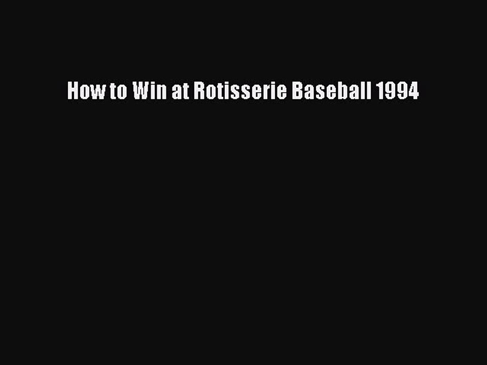 Read How to Win at Rotisserie Baseball 1994 Ebook Free