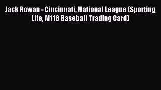 Read Jack Rowan - Cincinnati National League (Sporting Life M116 Baseball Trading Card) Ebook