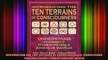 READ book  Introducing the Ten Terrains of Consciousness Understand Yourself Other People and Our Full Ebook Online Free