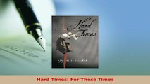 Download  Hard Times For These Times Free Books