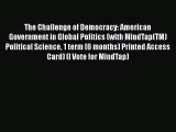 Book The Challenge of Democracy: American Government in Global Politics (with MindTap(TM) Political