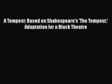 Ebook A Tempest: Based on Shakespeare's 'The Tempest'  Adaptation for a Black Theatre Read