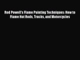 [Read Book] Rod Powell's Flame Painting Techniques: How to Flame Hot Rods Trucks and Motorcycles