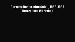 [Read Book] Corvette Restoration Guide 1968-1982 (Motorbooks Workshop)  EBook