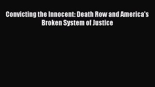 Book Convicting the Innocent: Death Row and America's Broken System of Justice Read Full Ebook
