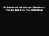 [Read book] Northwest Coast Indian Designs Stained Glass Coloring Book (Dover Pictorial Archives)