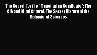 Book The Search for the Manchurian Candidate: The CIA and Mind Control: The Secret History