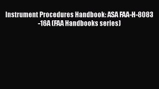 [Read Book] Instrument Procedures Handbook: ASA FAA-H-8083-16A (FAA Handbooks series)  EBook
