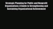 Ebook Strategic Planning for Public and Nonprofit Organizations: A Guide to Strengthening and