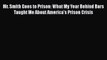 Ebook Mr. Smith Goes to Prison: What My Year Behind Bars Taught Me About America's Prison Crisis