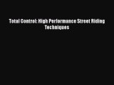 [Read Book] Total Control: High Performance Street Riding Techniques  EBook