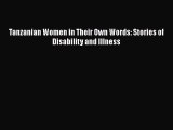[Read book] Tanzanian Women in Their Own Words: Stories of Disability and Illness [PDF] Online