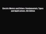 [Read Book] Electric Motors and Drives: Fundamentals Types and Applications 4th Edition Free