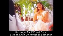 Aishwarya Rai I Would Prefer Salman Khan On Abhishek Bachchan