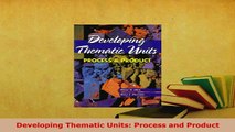 PDF  Developing Thematic Units Process and Product Read Online