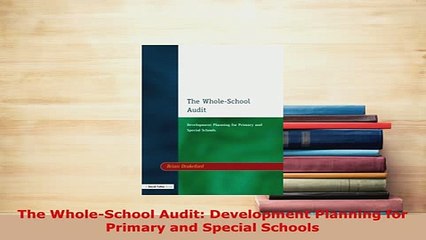 PDF  The WholeSchool Audit Development Planning for Primary and Special Schools Download Full Ebook