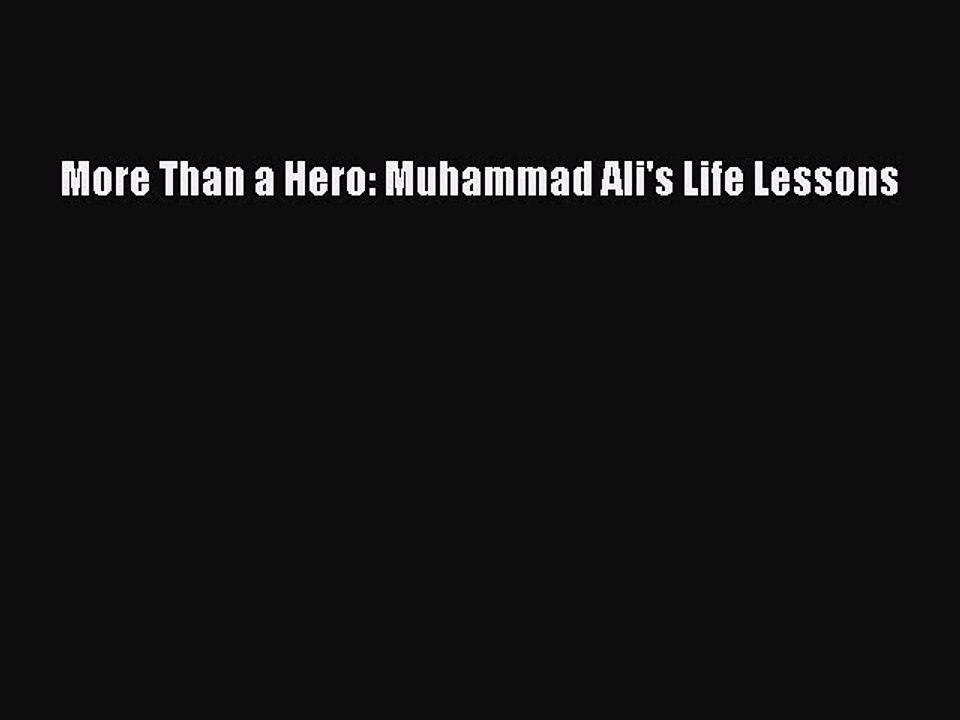 Download More Than a Hero: Muhammad Ali's Life Lessons PDF Online