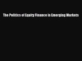 Read The Politics of Equity Finance in Emerging Markets Ebook Free