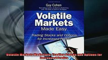 Free PDF Downlaod  Volatile Markets Made Easy Trading Stocks and Options for Increased Profits READ ONLINE