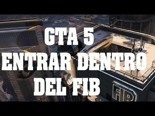 Truco de  GTA 5 - Como entrar dentro del edificio del FIB