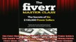 EBOOK ONLINE  The Fiverr Master Class The Fiverr Secrets Of Six Power Sellers That Enable You To Work READ ONLINE