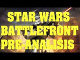 Pre- análisis Star Wars: Battlefront - Impresiones de la beta