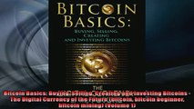 READ book  Bitcoin Basics Buying Selling Creating and Investing Bitcoins  The Digital Currency of  FREE BOOOK ONLINE